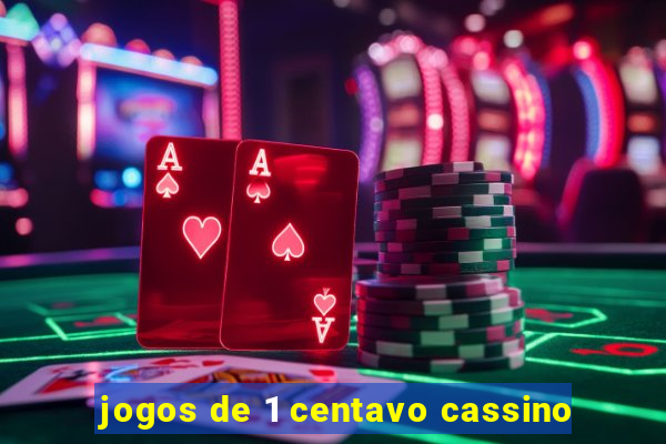 jogos de 1 centavo cassino